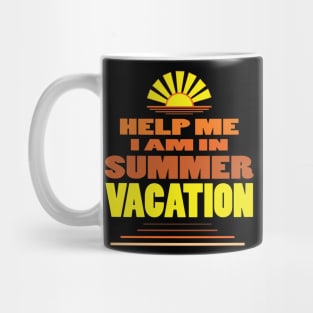 Help me I am in summer vacation. Mug